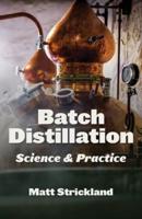 Batch Distillation: Science and Practice