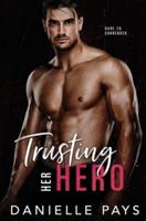 Trusting Her Hero: A Second Chance Romantic Suspense