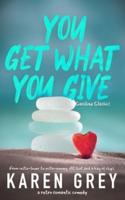 YOU GET WHAT YOU GIVE: a retro romantic comedy