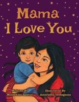 Mama I Love You