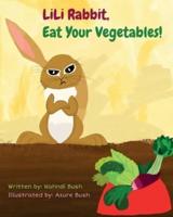 LiLi Rabbit, Eat Your Vegetables!