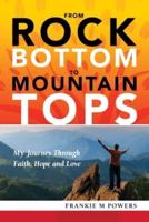 From Rock Bottom to Mountain Tops