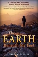 The Earth Beneath My Feet: A 7,000-Mile Walk of Discovery into the Heart of Wild Nature