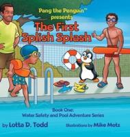 The First Splish Splash: Book One: Water Safety and Pool Adventure Series