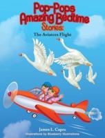 Pop-Pops Amazing Bedtime Stories: The Aviators Flight