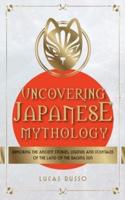 Uncovering Japanese Mythology