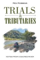 Trials & Tributaries