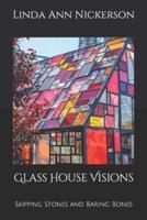 Glass House Visions