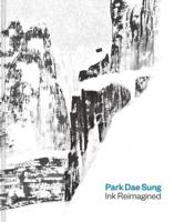 Park Dae Sung - Ink Reimagined