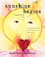 Sunshine Begins: A Resplendent Portrayal of What It Means to Be a Human Being