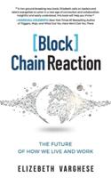 [Block]Chain Reaction: The Future of How We Live and Work