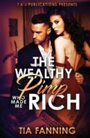 The Wealthy Pimp Who Made Me Rich