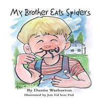 My Brother Eats Spiders