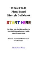 Whole Foods Plant-Based Lifestyle Guidebook