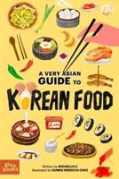 A Very Asian Guide to Korean Food