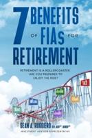7 Benefits of FIAs For Retirement: Retirement is a Rollercoaster, Are You Prepared to Enjoy the Ride?