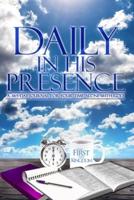 DAILY IN HIS PRESENCE : A 365-DAY Journal for Your Time Alone with God