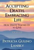 Accepting Death, Embracing Life
