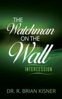 The Watchman on the Wall: Intercession