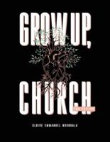 Grow Up, Church