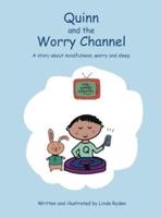 Quinn and the Worry Channel