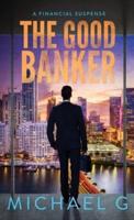 The Good Banker