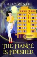 The Fiancé is Finished: A Humorous Paranormal Cozy Mystery