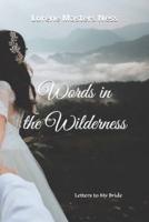 Words in the Wilderness: Letters to My Bride