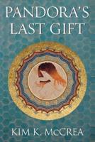 Pandora's Last Gift: A Novel