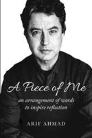 A PIECE OF ME: an arrangement of words to inspire reflection