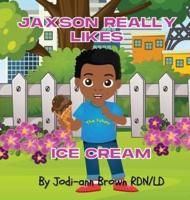 Jaxson Really Likes Ice Cream