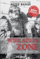 JUBILATION ZONE: A Dramatic Tale of Friendship and Love (1968-2008)