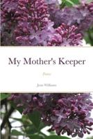 My Mother's Keeper: Poems