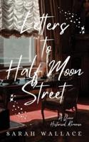 Letters to Half Moon Street