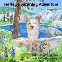 Harley's Saturday Adventure!