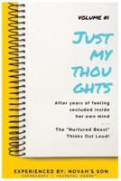 #JustMyThoughts Journal Volume #1:   The Nurtured Beast