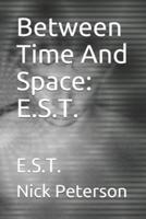 Between Time And Space: E.S.T.: E.S.T.