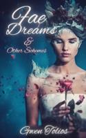 Fae Dreams & Other Schemes