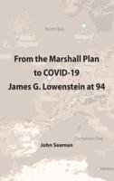 From the Marshall Plan  to COVID-19: James G. Lowenstein at 94