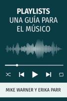 Playlists Una Guia Para El Musico