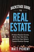 Backstage Guide to Real Estate