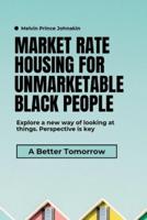 Market Rate for Unmarketable Black People