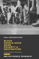 Black People Have Made Poverty A Destination