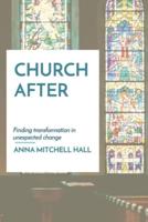 Church After: Finding transformation in  unexpected change