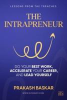 The Intrapreneur: Do your best work, accelerate your career, and lead yourself