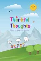 Thankful Thoughts: Gratitude Journal for Kids: Gratitude Journal for Kids: Gratitude Journal for Kids: Gratitude Journal for Kids