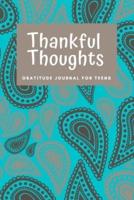 Thankful Thoughts: Gratitude Journal for Teens: Gratitude Journal for Teens