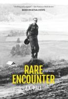 Rare Encounter: A War Novel