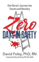 Zero Days in Safety: One Nurse's Journey into Trauma and Recovery