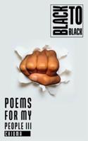 Poems for My People III: Black to Black
